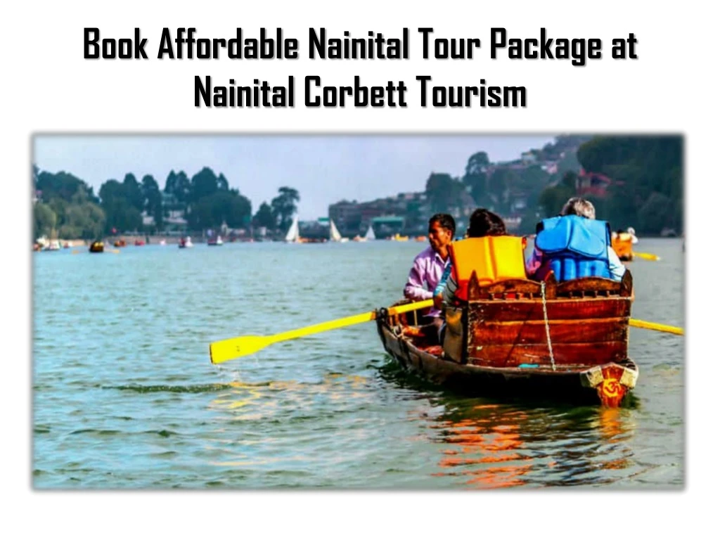 book affordable nainital tour package at nainital corbett tourism