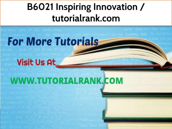 B6021 Inspiring Innovation--tutorialrank.com