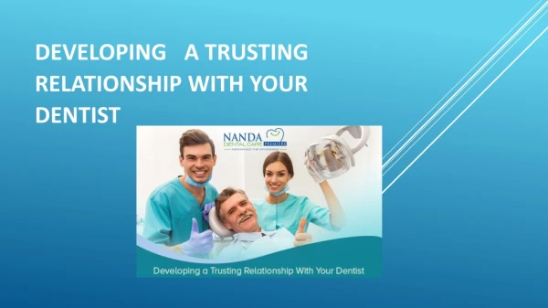 DEVELOPING A TRUSTING RELATIONSHIP WITH YOUR DENTIST