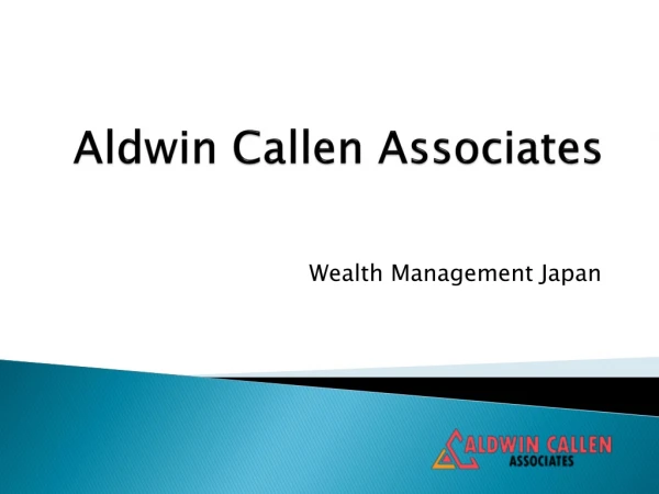 Wealth Management Japan - Aldwin Callen Associates