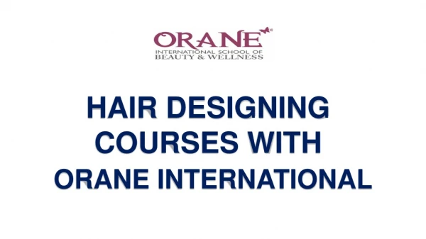 Learn Advanced Hair Cutting Courses with Orane International
