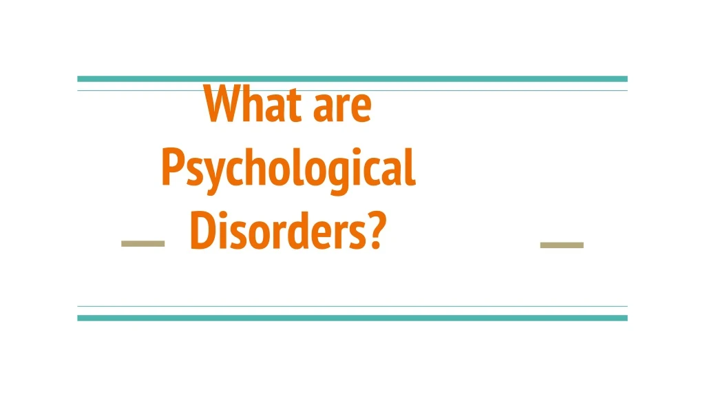 what are psychological disorders