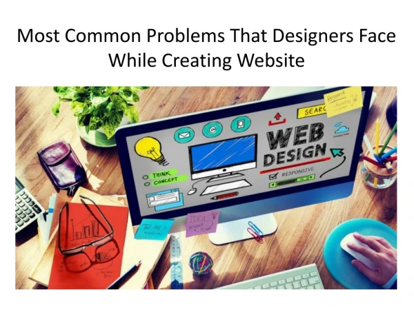 Most Common Problems That Designers Face While Creating Website