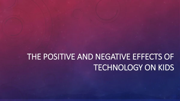 Possitive and negitive Effects of Technology
