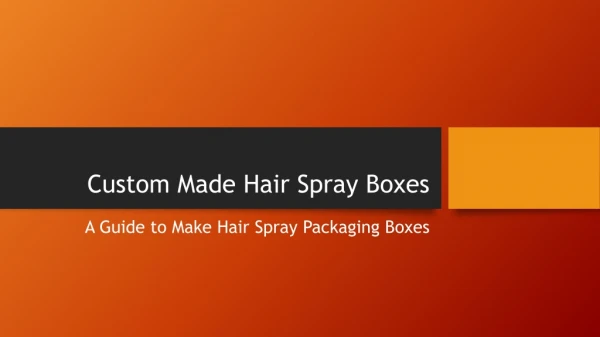How To Make Hair Spray Boxes?