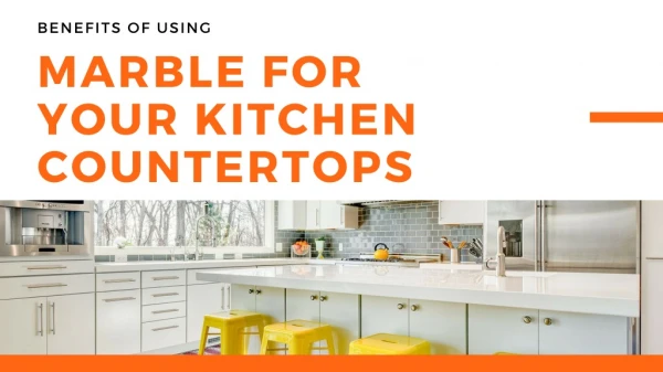 Benefits of Using Marble for Your Kitchen Countertops