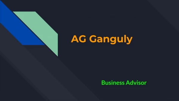 To the Point Business Advisor AG Ganguly