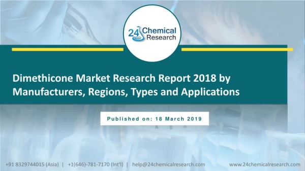Dimethicone Market Research Report 2018 by Manufacturers, Regions, Types and Applications