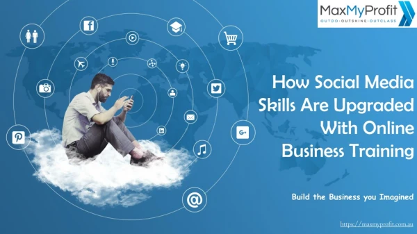 How Social Media Skills Are Upgraded With Online Business Training