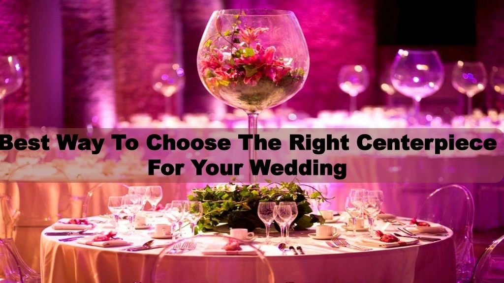 best way to choose the right centerpiece for your