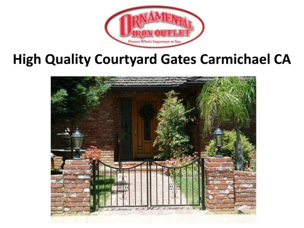 High Quality Courtyard Gates Carmichael CA