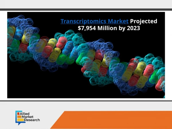 Transcriptomics market to surpass $7,954 Million by 2023