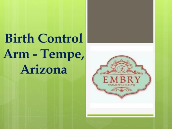 Birth Control Arm - Tempe, Arizona
