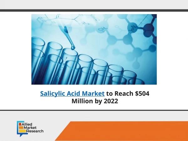 Salicylic acid market determined to grow $504 Million by 2022