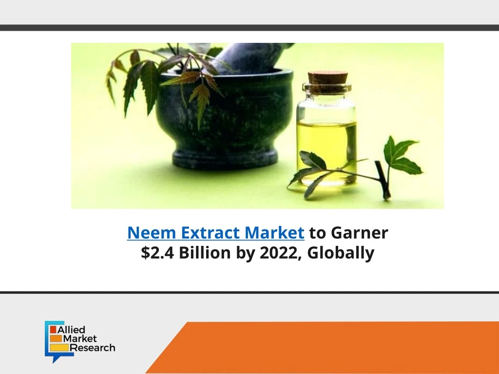 neem extract market to garner 2 4 billion by 2022