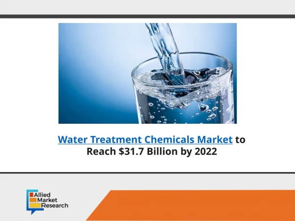 Water Treatment Chemicals Market determined to grow $31.7 Billion by 2022
