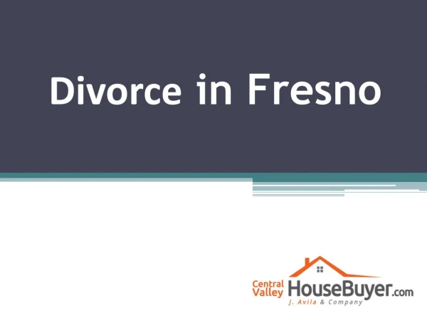 Sell My House Divorce Fresno - Central Valley House Buyer