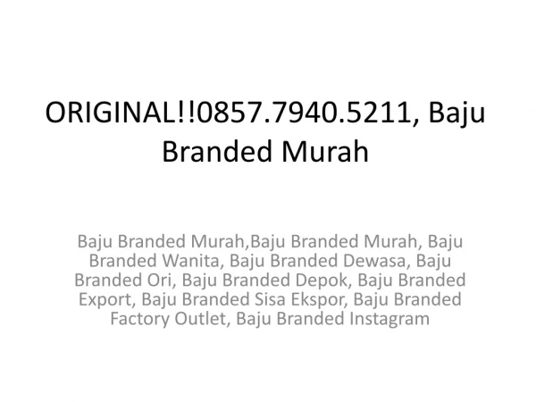 ORIGINAL!!0857.7940.5211, Baju Branded Murah