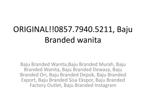 ORIGINAL!!0857.7940.5211, Baju Branded wanita