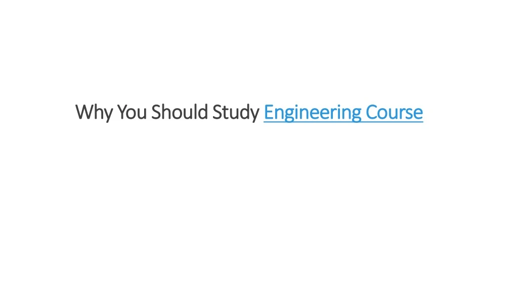 why you should study engineering course