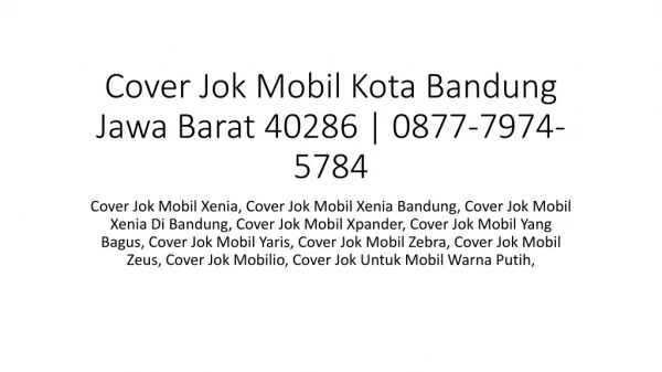 Cover Jok Mobil Kota Bandung Jawa Barat 40286 | 0877-7974-5784