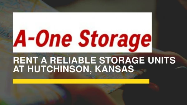 Rent a reliable Storage Units at Hutchinson, Kansas