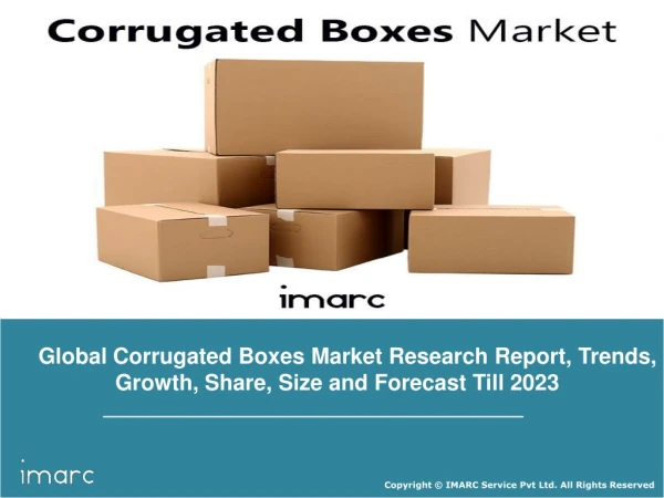 Corrugated Boxes Market: Global Trends, Share, Size, Regional Analysis and Forecast Till 2023
