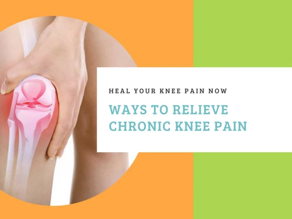 Ways To Relieve Chronic Knee Pain
