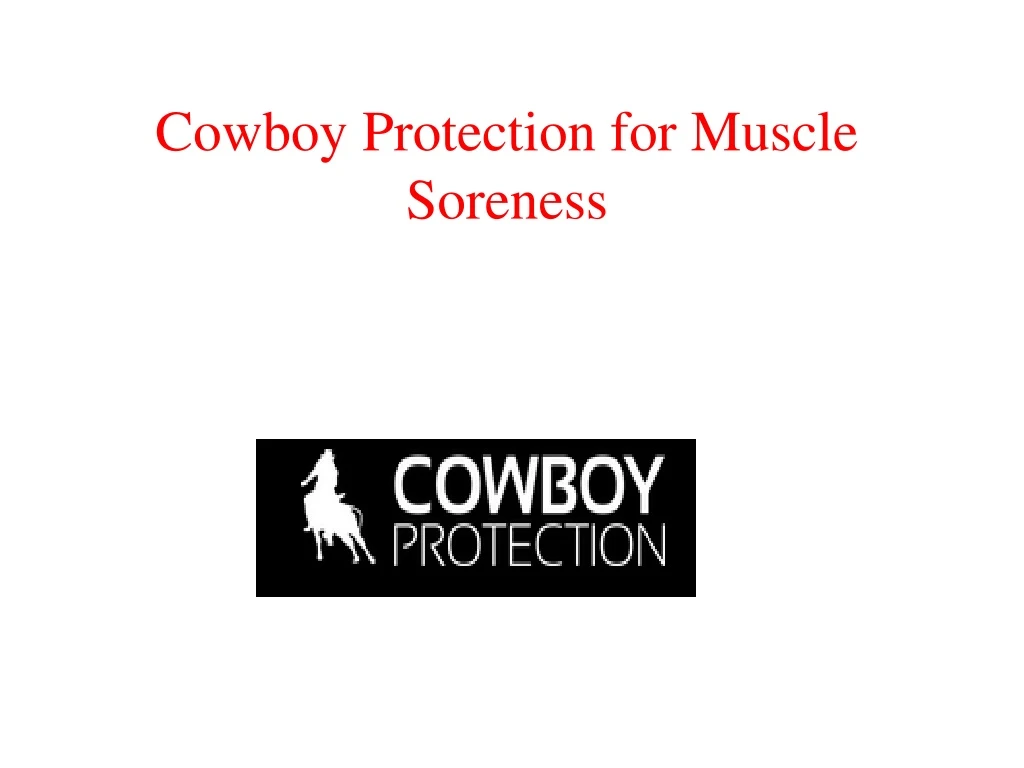 cowboy protection for muscle soreness