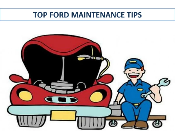 Easy ways to maintain your ford vehicle