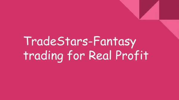 Trade Stars- Fantasy Trading For real profit