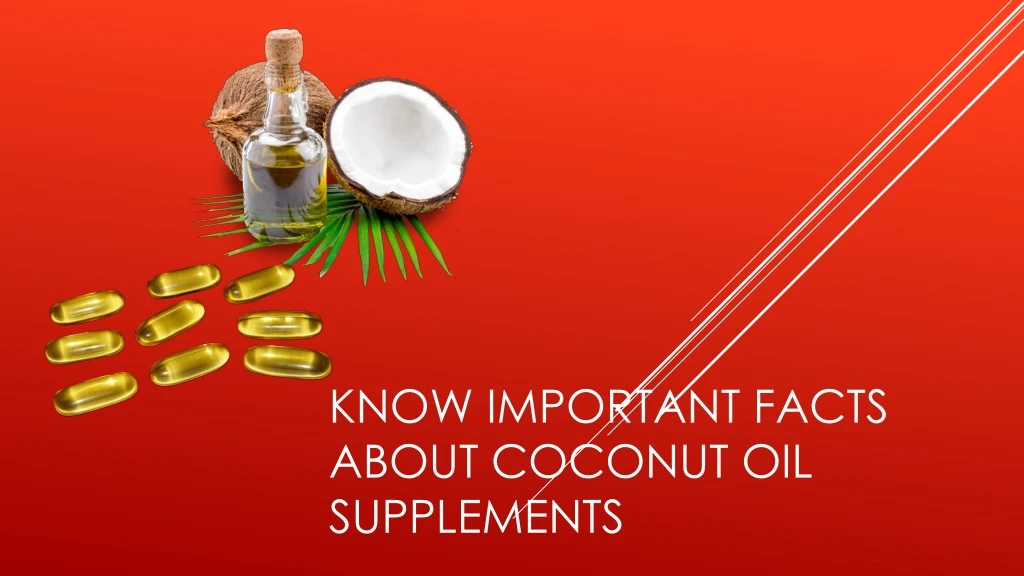 know important facts about coconut oil supplements