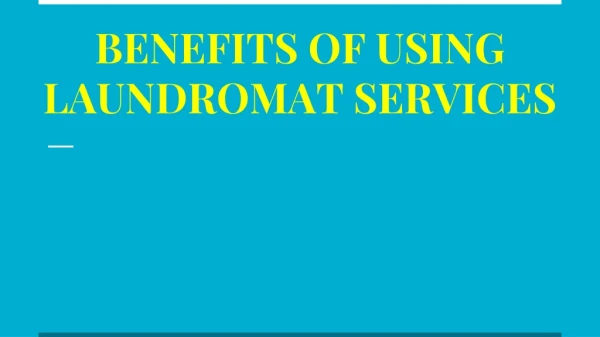 Benefits of Using Laundromat Services