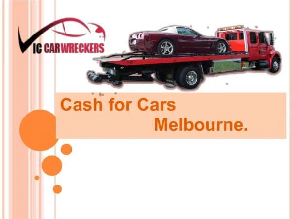 Cash for old cars in Melbourne. Cash for cars Melbourne. Cash for Scrap Cars