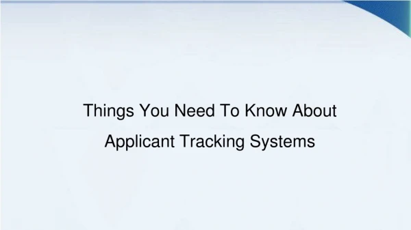 Things You Need To Know About Applicant Tracking Systems