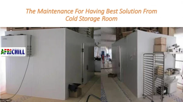 The Maintenance For Having Best Solution From Cold Storage Room