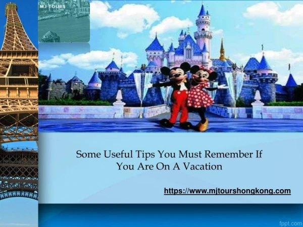 Some Useful Tips you must remember if you are On a Vacation