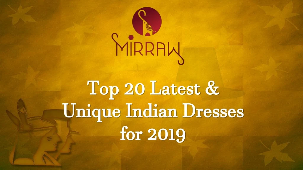 top 20 latest unique indian dresses for 2019