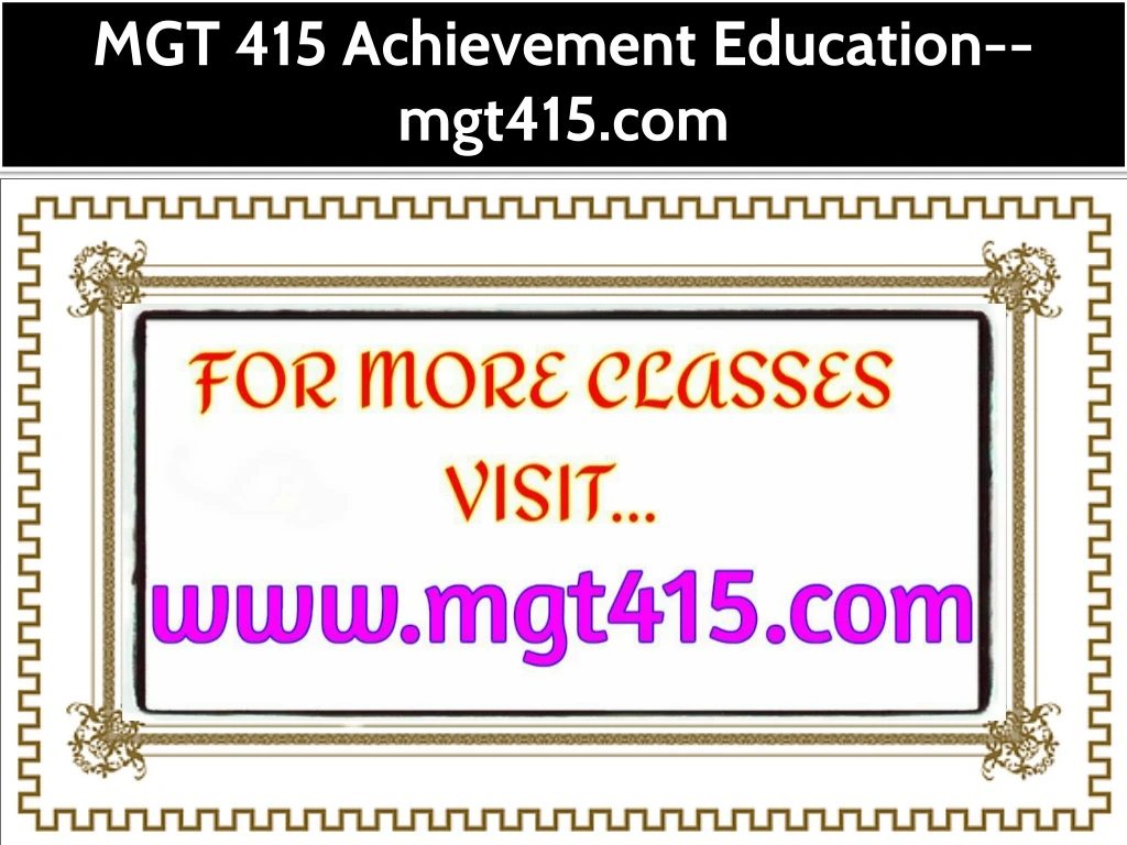 mgt 415 achievement education mgt415 com