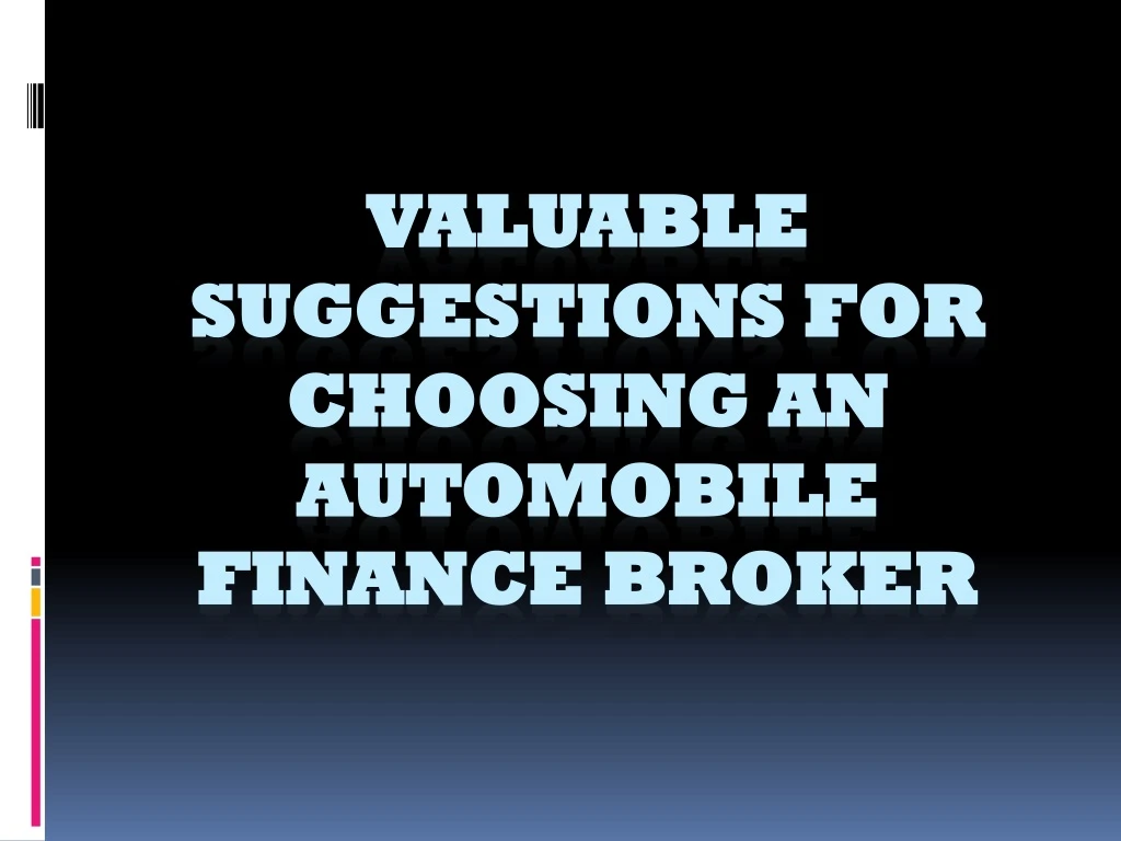 valuable suggestions for choosing an automobile finance broker