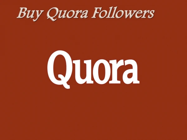 Get Greatest Enhancement to Business - Buy Quora Followers