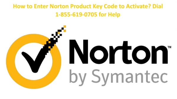 How to Enter Norton Product Key Code to Activate? Dial 1-877-235-8666 for Help