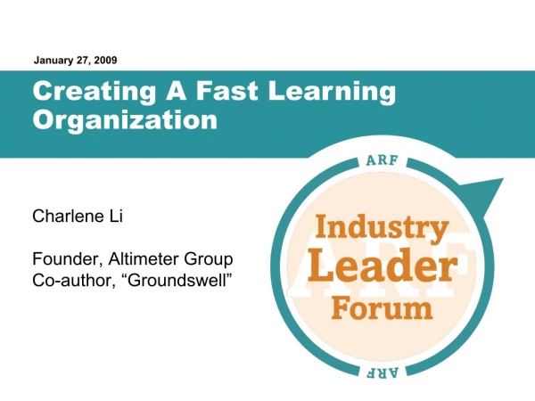 Creating A Fast Learning Organization, ARF Leader Forum