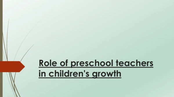 Role of Preschool Teachers in Children’s Growth