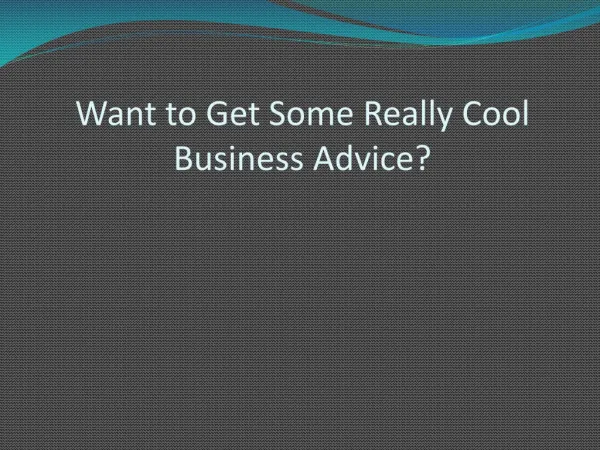 Want to Get Some Really Cool Business Advice?