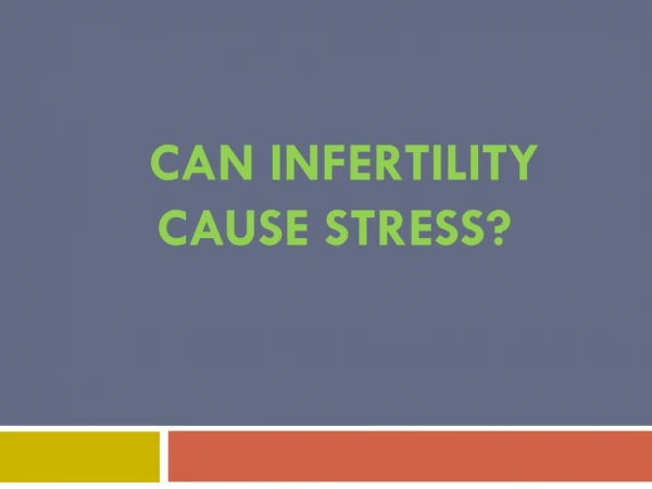 Can Infertility cause stress?
