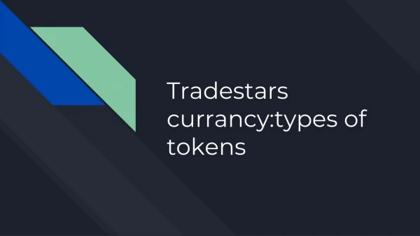 Tradestars currancy:types of tokens