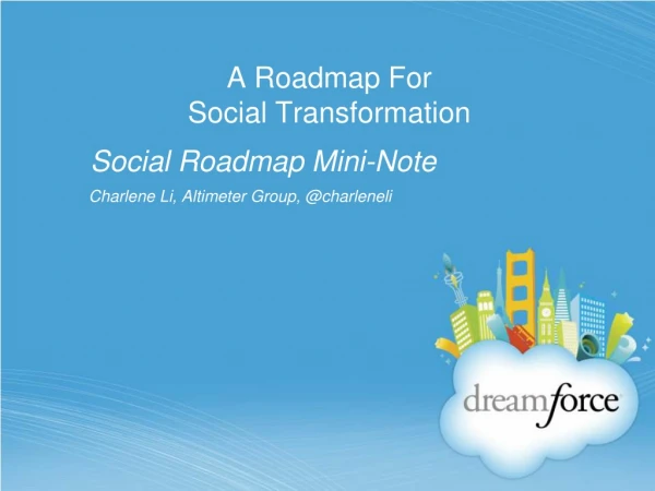 Dreamforce Presentation: A Roadmap for Social Transformation