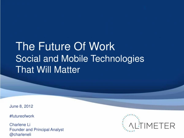 The Future of Work: Social and Mobile Technologies That Matter
