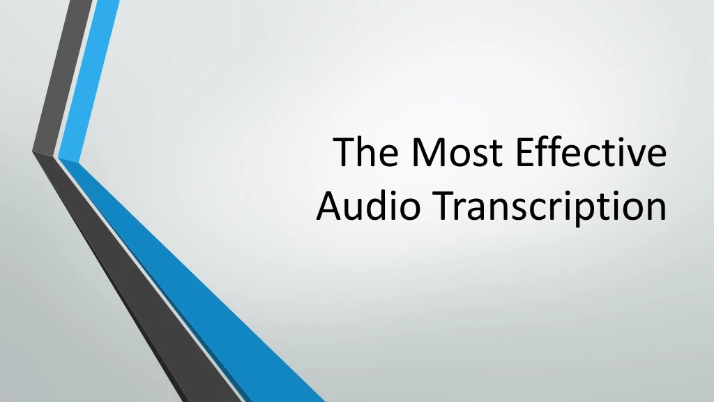 the most effective audio transcription